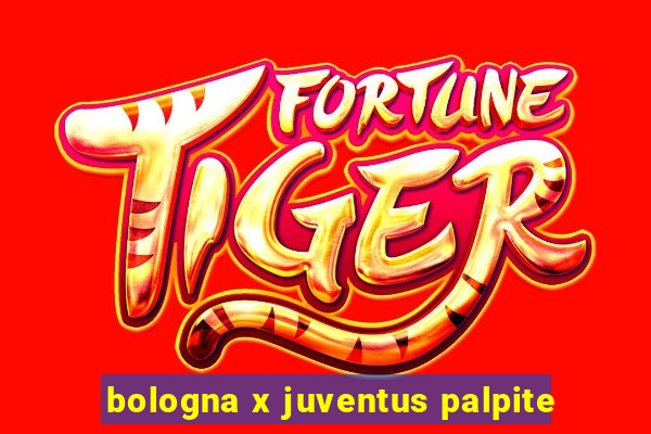 bologna x juventus palpite